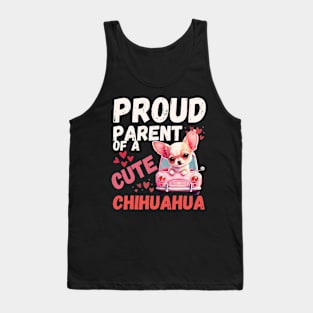 Funny Dog: Proud Parent Of A cute Chihuahua Tank Top